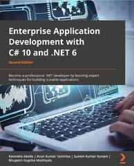 Enterprise Application Development with C# 10 and .NET 6 - Ravindra Akella