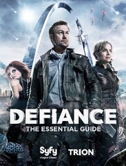 Defiance (Defiance:The Essential Guide)