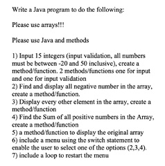 Write a Java program to do the following: Please use arrays ...