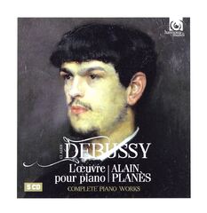 Debussy: Complete Piano Works (Alain Planès)