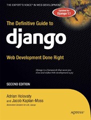 The Definitive Guide to Django: Web Development Done Right by Adrian Holovaty and Jacob Kaplan-Moss