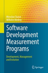 Software Development Measurement Programs: Development, Management and Evolution by Miroslaw Staron, Wilhelm Meding (Software Development Measurement Programs: Development, Management and Evolution)