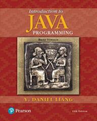 Introduction to Java Programming, Brief Version by Y. Daniel Liang