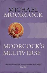 Moorcock's Multiverse by Michael Moorcock - Books - Hachette Australia