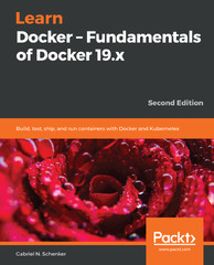 The Ultimate Docker Container Book: Build, Test, Ship, and Run Containers with Docker and Kubernetes