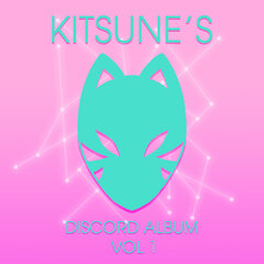 Kitsune's%20Discord%20Album%20Vol.1%20%7C%20ZachPayne,%20Sweet%20Dove,%20Euphonia,%20Tizz