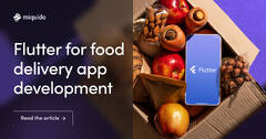 Flutter for Food Delivery App Development | Miquido Blog