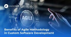 Benefits of Agile in Software Development | Intellectsoft