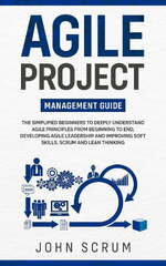 Agile Project Management Guide - John Scrum (Agile management)