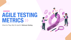 Agile Testing Metrics: What ,Why to Use in Software Testing?