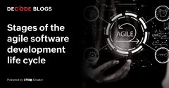 Stages of the agile software development life cycle | Decode - A ...