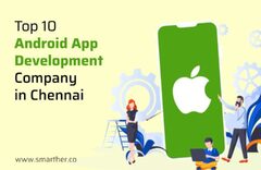 Top 10 Android App Development Companies in Chennai 2023