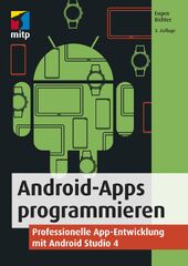 Android Studio (Android-Apps programmieren: Professionelle App-Entwicklung mit Android Studio 4)