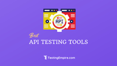 Best API Testing Tools (Free and Paid) for 2024 - Testing Empire