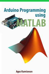 Arduino Programming using MATLAB by Agus Kurniawan (Arduino Programming using MATLAB)