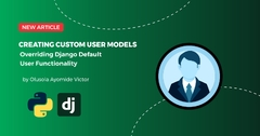 Guide to Creating a Custom User Model