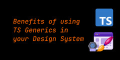 ✓ Benefits of TypeScript Generics in Design System