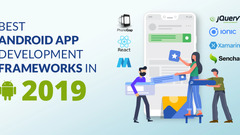 2019 Best Android App Development Frameworks | YourStory