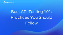 Best%20Practices%20for%20API%20Testing%20101:%20Essential%20Guidelines%20to%20Follow