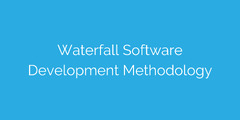 5 Software Development Methodologies You Can Try