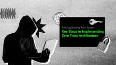 Building Security from Scratch: Key Steps in Implementing Zero ...