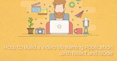 How to Build a Node and React Video Streaming App