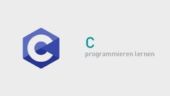 C Programmieren lernen: Alle Infos zum Einstieg ▻