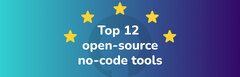 The%20Top%2012%20Open-Source%20No-Code%20Tools%20with%20the%20Most%20GitHub%20Stars%20...