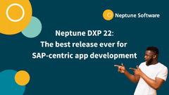 Neptune DXP 22 - Available now! • Blog • Neptune Software Community