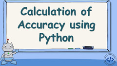 Calculation of Accuracy using Python | Aman Kharwal