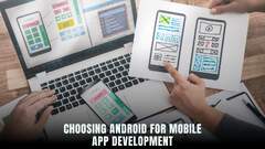 Choosing Android for App Development: Reasons - Subscribed.FYI