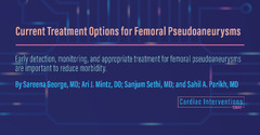 Current Treatment Options for Femoral Pseudoaneurysms - Cardiac ...