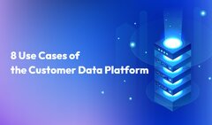 8 Customer Data Platform Use Cases in Marketing