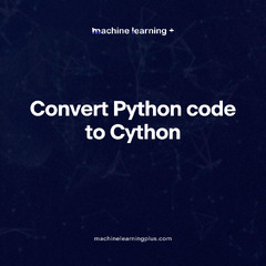 How%20to%20convert%20Python%20code%20to%20Cython%20(and%20speed%20up%20100x%20...