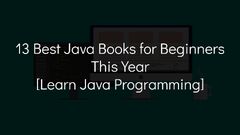 13%20Best%20Java%20Books%20for%20Beginners%20in%202024%20%5BLearn%20Java%20Programming%5D