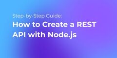 Node.js (How to Create a REST API with Node.js)