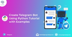 Create Telegram Bot Using Python Tutorial with Examples