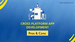 Cross-Platform App Development - Pros and Cons