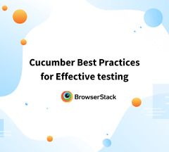 Cucumber Best Practices for Effective Testing