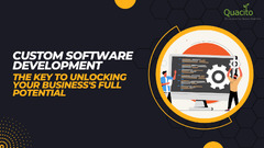 Custom Software Development: The Key to Unlocking Your Business's ...