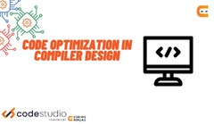 Code Optimization in Compiler Design - Naukri Code 360