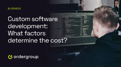 What is the cost of custom software development? | Order Group