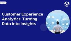 Customer Experience Analytics: Turning Data into Insights