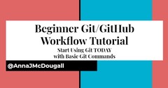 Git Workflow Tutorial: Start Using Git TODAY with Basic Git Commands