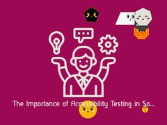 The Importance of Accessibility Testing in Software Development