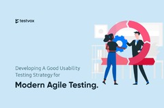 Testvox Developing a Good Usability Testing Strategy for Modern Agile Testing