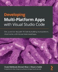 Developing Multi-Platform Apps with Visual Studio Code by Ovais Mehboob Ahmed Khan (Visual Studio)