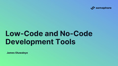 Low-Code and No-Code Development Tools - Semaphore