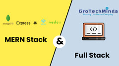 Difference between MERN Stack and Stack Developer - GroTechMinds