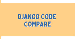 Django Code Compare - Optimize Your Django Code Analysis